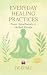 Everyday Healing Practices:...