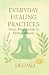 Everyday Healing Practices:...