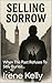Selling Sorrow: When The Pa...