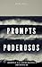 Prompts Poderosos: Domina l...