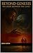 Beyond Genesis by Edwin Watson