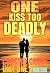 One Kiss Too Deadly by Mark Stone One Kiss Too Deadly by Mark Stone