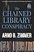 The Chained Library Conspiracy