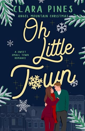 Oh Little Town: A Sweet Small Town Romance (Angel Mountain Christmas Book 3)