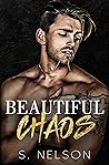 Beautiful Chaos by S.  Nelson