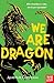We Are Dragon by Alastair Chisholm We Are Dragon by Alastair Chisholm