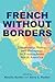 French Without Borders: Com...