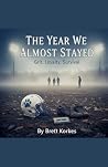 The Year We Almost Stayed