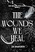 The Wounds We Heal (The Broken Souls Duet Book 2)