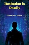 Hesitation is Deadly (Logan Vance)