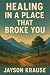 Healing in the place that B...