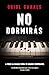 No dormirás