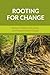 Rooting for Change by Debbie Castle