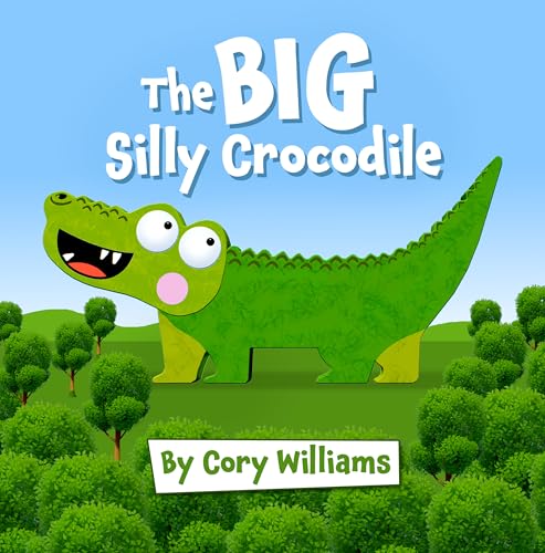 The BIG Silly Crocodile (Kindle Edition)