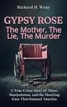 Gypsy Rose: The M...