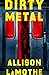 Dirty Metal