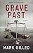 Grave Past by Mark Gilleo