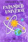 Expanded Universe by Gregory Ashe Expanded Universe by Gregory Ashe