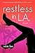 Restless in L.A.