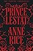 Prince Lestat (The Vampire ...