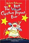 The Best Christmas Pageant Ever by Barbara Robinson The Best Christmas Pageant Ever by Barbara Robinson