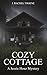 Cozy Cottage: A Jessie Houz Mystery (Jessie Houz Mysteries)