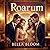 Roarum  by Bella Bloom