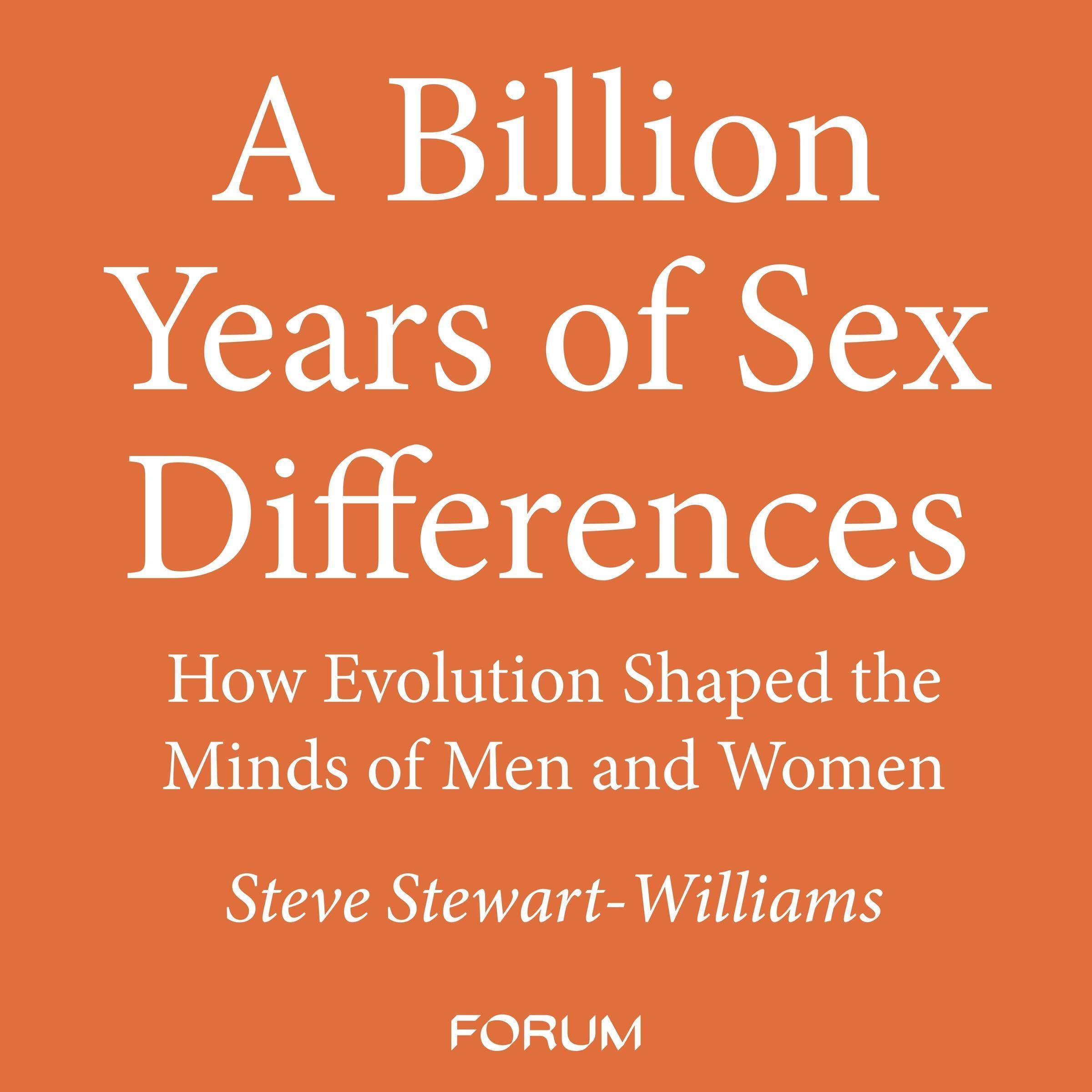A Billion Years of Sex Differences: How Evolution Shaped the Minds of Men and Women (Audible Audio)
