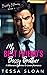 My Best Friend's Bossy Brother by Tessa Sloan