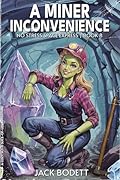 A Miner Inconvenience: A Cozy, Low-Stakes, Slice-of-Life Sci-fi Adventure
