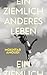Ein ziemlich anderes Leben: Roman (German Edition)