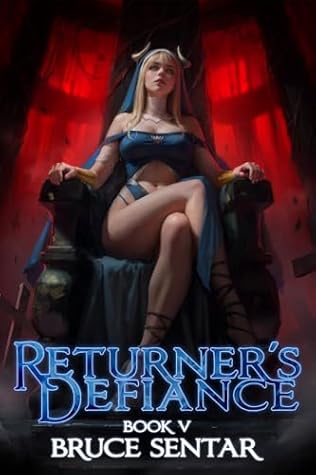 Returner's Defiance 5 (Returner's Defiance, #5)