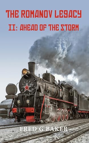 The Romanov Legacy: II: Ahead of the Storm (Kindle Edition)