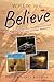 When We Believe: Our Story ...
