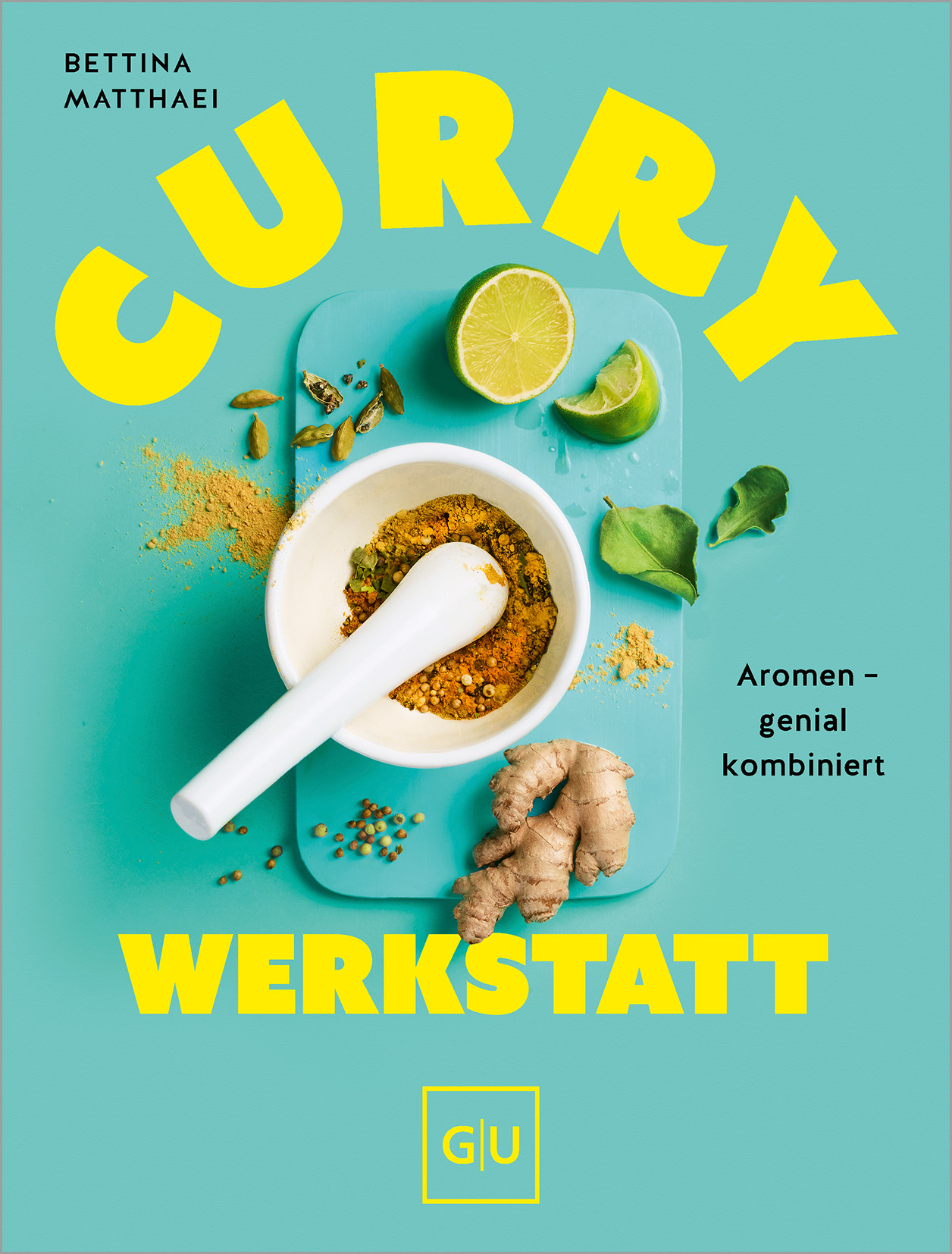 Curry-Werkstatt: Aromen - genial kombiniert (Hardcover)