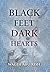 Black Feet Dark Hearts