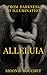 Alleluia: From Darkness to Illumination (Soul Journey Book 1)