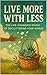 Live More With Less: The Li...