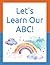 Let's Learn Our ABC! by Happy Learning Press