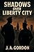SHADOWS OVER LIBERTY CITY