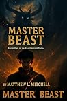 Master Beast: Book One of the Beastbound Saga