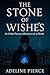 THE STONE OF WISHES: An Urb...