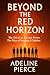 BEYOND THE RED HORIZON: The...