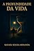 A Profundidade da Vida