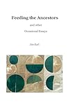 Feeding the Ancestors: and other Occasional Essays