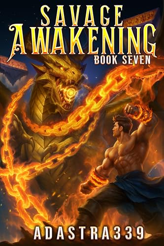 Savage Awakening 7: A LitRPG Apocalypse Adventure (Kindle Edition)