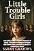 Little Trouble Girls by Sarah Grayowl