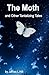 The Moth and Other Tantalizing Tales by James L Hill