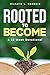 Rooted to Become: A 52 Week Devotional