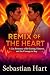Remix of the Heart